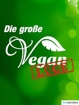 cover image of Die große Vegan Lüge